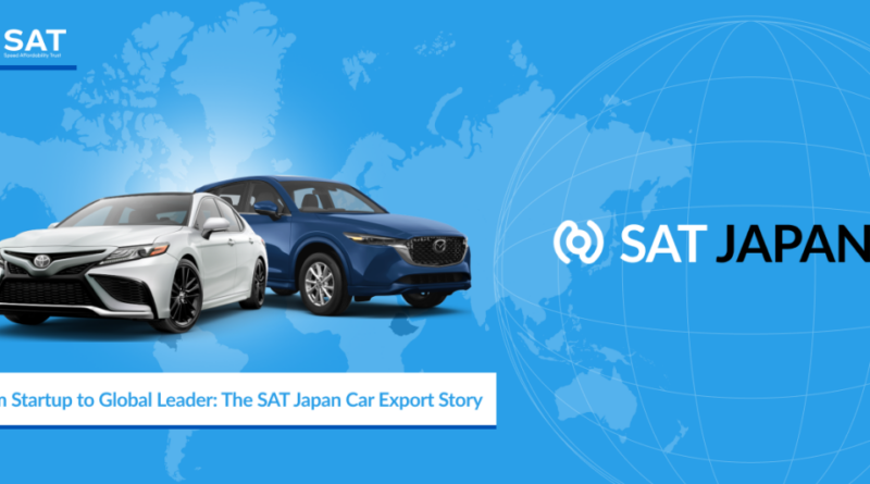 From Startup to Global Leader: The SAT Japan Car Export Story