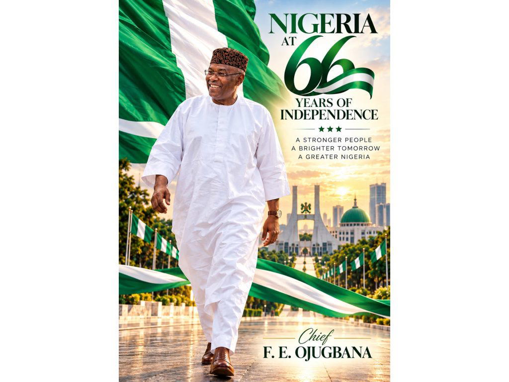 Nigeria at 66: Our Best Days Can Still Be Ahead: Chief F. E. Ojugbana
